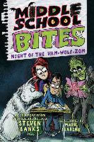 Middle School Bites 4: Night of the Vam-Wolf-Zom de Steven Banks