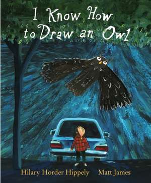 I Know How to Draw an Owl de Hilary Horder Hippely