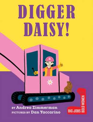 Digger Daisy! de Andrea Zimmerman