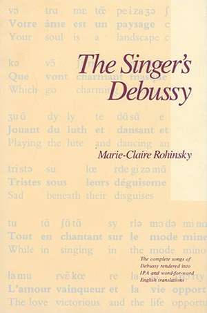 The Singer's Debussy de Marie-Claire Rohinsky