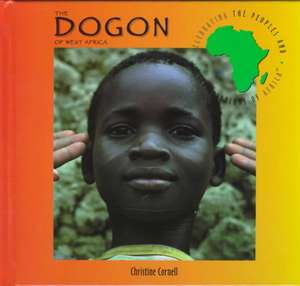 The Dogon of West Africa de Christine Cornell