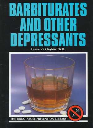 Barbiturates and Other Depressants de Lawrence Clayton