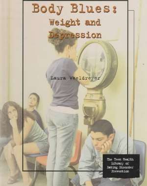 Body Blues: Weight and Depression de Laura Weeldreyer