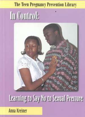 In Control: Learning to Say No to Sexual Pressure de Anna Kreiner