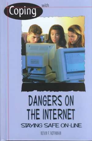 Dangers on the Internet de Kevin F. Rothman