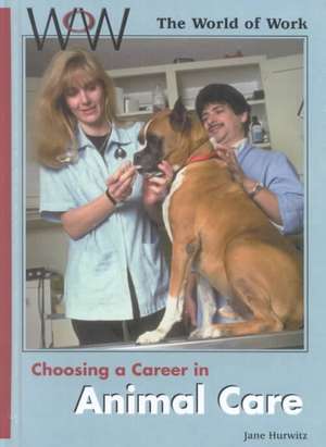 Choosing a Career in Animal Care de Jane Hurwitz