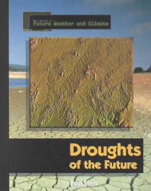 Droughts of the Future de Paul Stein