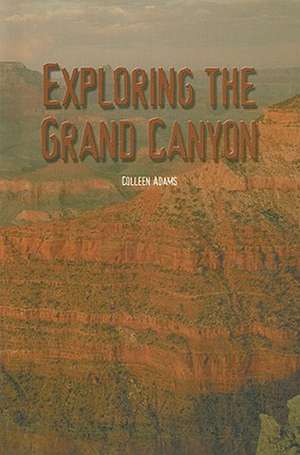 Exploring the Grand Canyon de Colleen Adams