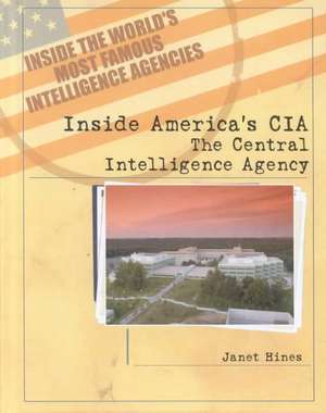 Inside America's CIA: The Central Intelligence Agency de Janet Hines