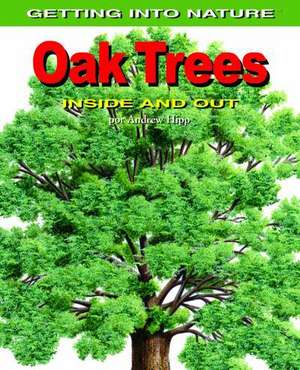 Oak Trees: Inside and Out de Andrew Hipp