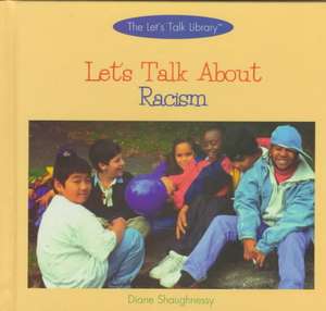 Let's Talk about Racism de Diane Shaughnessy