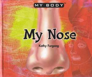 My Nose de Kathy Furgang