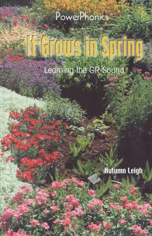 It Grows in Spring: Learning the Gr Sound de Autumn Leigh