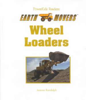 Wheel Loaders de Joanne Randolph