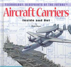 Aircraft Carriers: Inside and Out de Mark Beyer