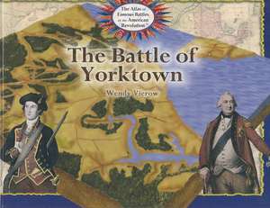 The Battle of Yorktown de Wendy Vierow