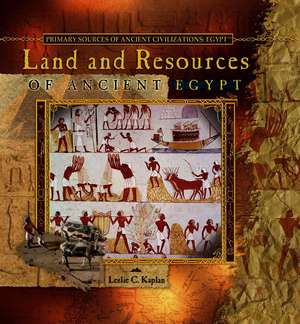 Land and Resources in Ancient Egypt de Leslie C. Kaplan