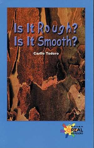 Is It Rough? Is It Smooth? de Carlie Todoro