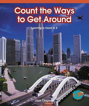 Count the Ways to Get Around: Learning to Count to 5 de Joan Chapman