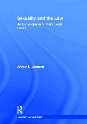 Sexuality and the Law: American Law and Society de Arthur S. Leonard