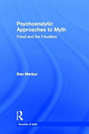 Psychoanalytic Approaches to Myth de Daniel Merkur