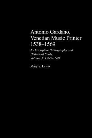 Antonio Gardano, Venetian Music Printer, 1538-1569 de Mary Lewis