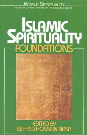 Islamic Spirituality: Foundations de Seyyed Hossein Nasr