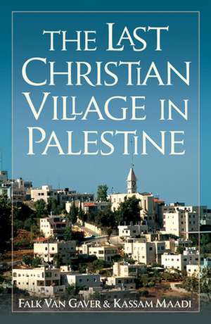 The Last Christian Village in Palestine de Kassam Maadi