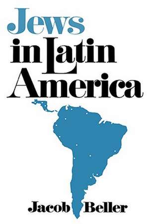 Jews in Latin America de Jacob Beller