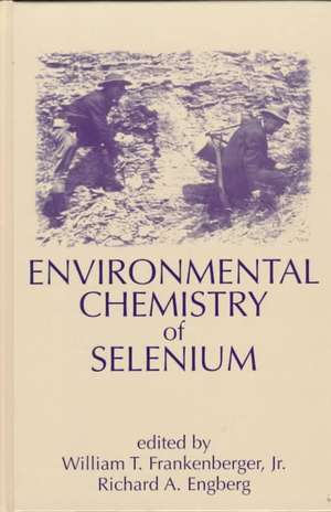 Environmental Chemistry of Selenium de William T. Frankenberger