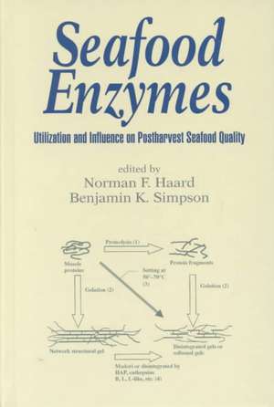 Seafood Enzymes: Utilization and Influence on Postharvest Seafood Quality de Norman F. Haard