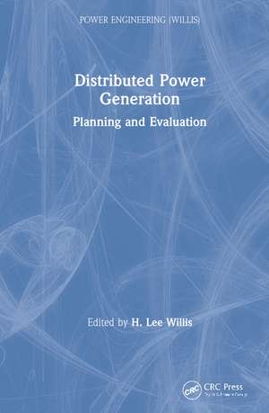 Distributed Power Generation: Planning and Evaluation de H. Lee Willis