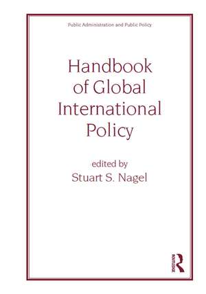 Handbook of Global International Policy de Stuart Nagel