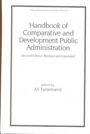 Handbook of Comparative and Development Public Administration de Ali Farazmand