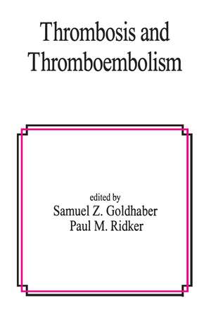 Thrombosis and Thromboembolism de Samuel Z. Goldhaber