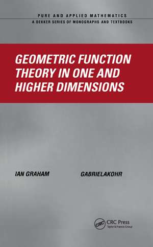 Geometric Function Theory in One and Higher Dimensions de Ian Graham