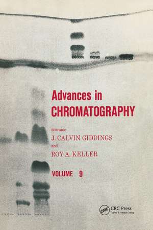 Advances in Chromatography: Volume 9 de J. Calvin Giddings