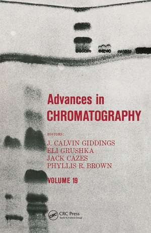 Advances in Chromatography: Volume 19 de J. Calvin Giddings