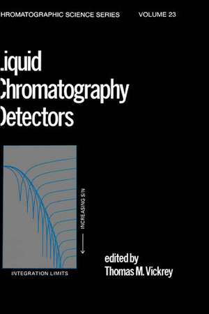 Liquid Chromatography Detectors de T. M. Vickrey