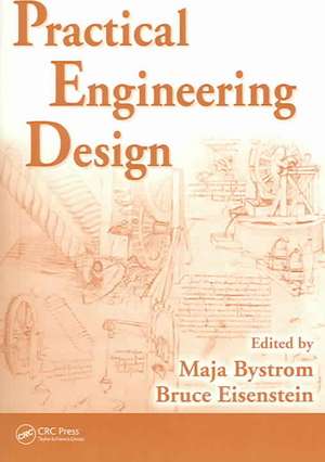 Practical Engineering Design de Maja Bystrom