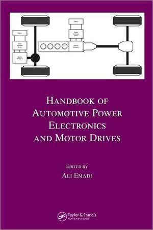 Handbook of Automotive Power Electronics and Motor Drives de Ali Emadi