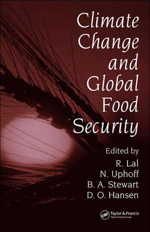 Climate Change and Global Food Security de Rattan Lal