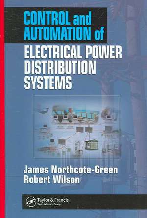 Control and Automation of Electrical Power Distribution Systems de James Northcote-Green