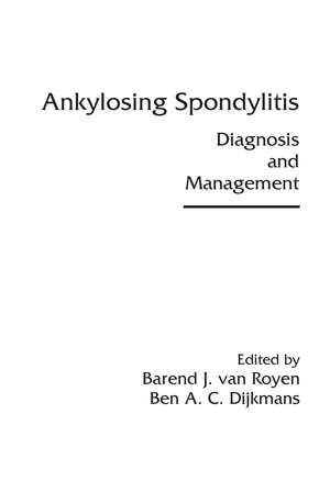 Ankylosing Spondylitis: Diagnosis and Management de Barend J. van Royen