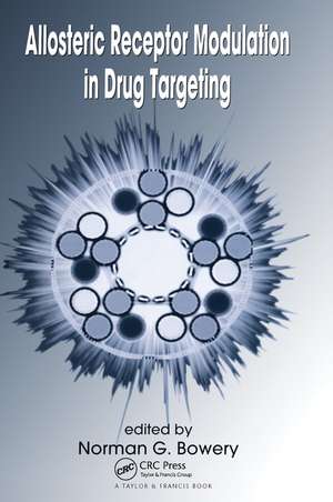 Allosteric Receptor Modulation in Drug Targeting de Norman G. Bowery