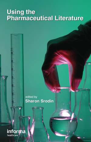 Using the Pharmaceutical Literature de Sharon Srodin