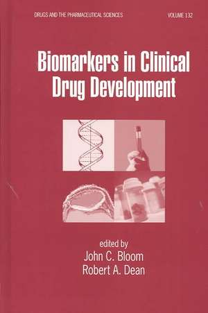 Biomarkers in Clinical Drug Development de John Bloom