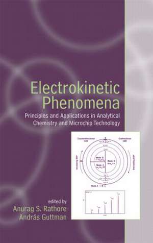 Electrokinetic Phenomena: Principles and Applications in Analytical Chemistry and Microchip Technology de Anurag Rathore