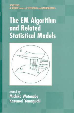 The EM Algorithm and Related Statistical Models de Michiko Watanabe