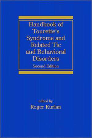 Handbook of Tourette's Syndrome and Related Tic and Behavioral Disorders de Roger Kurlan